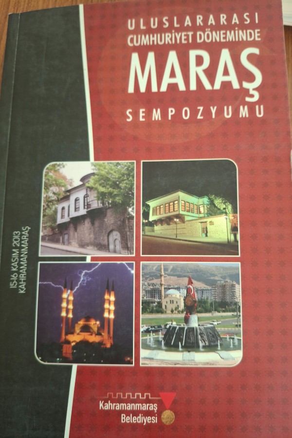 ULUSLARARASI CUMHURİYET DÖNEMİNDE MARAŞ SEMPOZYUMU