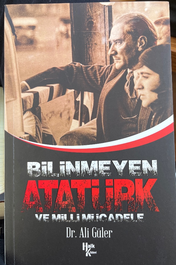 Bilinmeyen Atatürk ve  Milli Mücadele