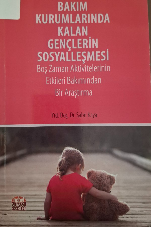 Bakım kurumlarında kalan gençlerin sosyalleşmesi