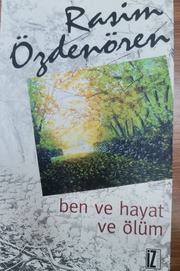ben ve hayat ve ölüm