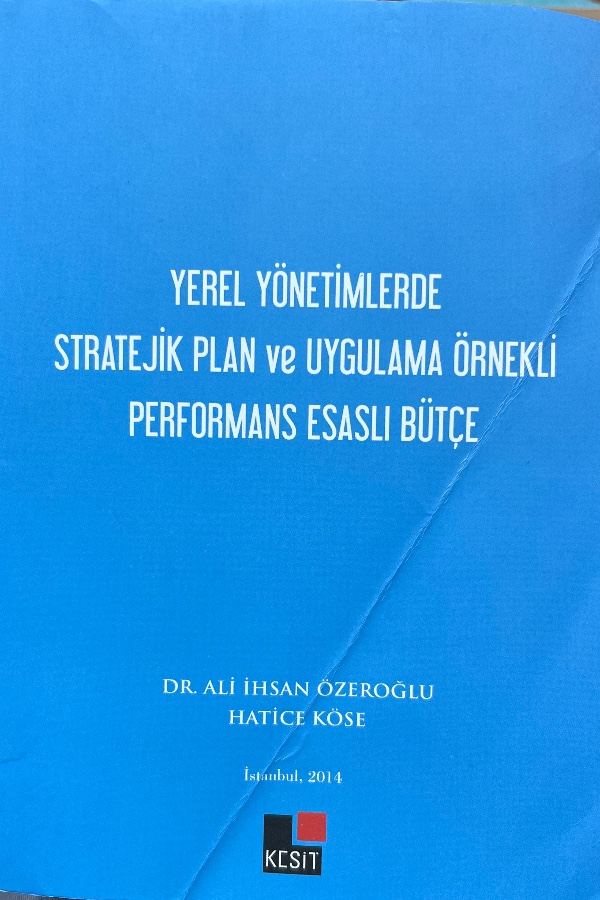 Yerel Yönetimlerde Stratejik Plan ve Uygulama Örnekli Performans Esaslı Bütçe