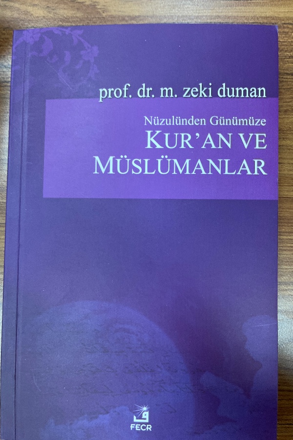 Nüzulünden günümüze kuran ve Müslümanlar