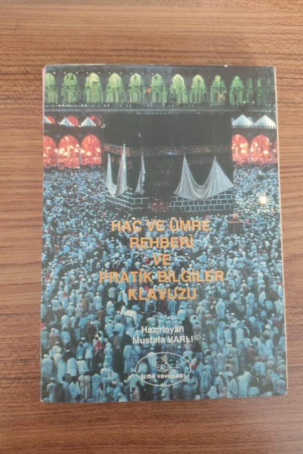 Hac ve umre rehberi ve pratik bilgiler klavuzu