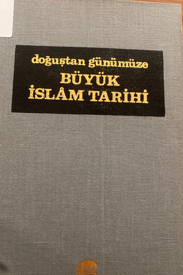 DOĞUŞTAN GÜNÜMÜZE BÜYÜK İSLAM TARİHİ