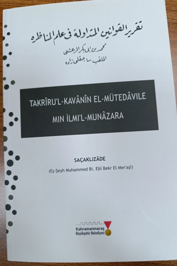 Takrîru'l-kavânîn El-Mütedâvıle Mın İlmı'l - Munâzara