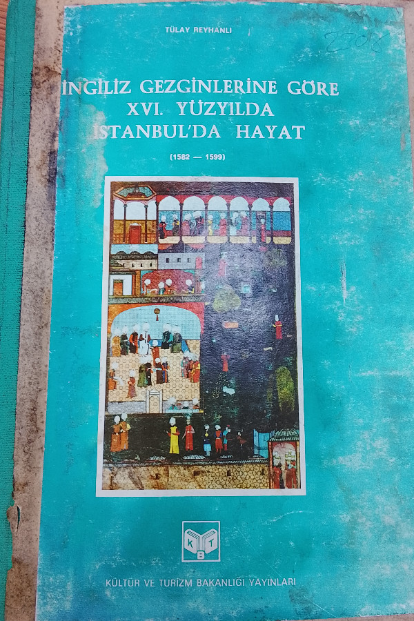 İngiliz gezginlerine göre XVl. Yüzyılda İstanbulda Hayat